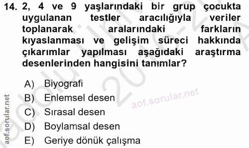 14. soru: 2, 4 ve 9 yaşlarındaki bir grup çocukta uygulanan testler aracıliğıyla veriler toplanarak aralarındaki farkların kıya…
