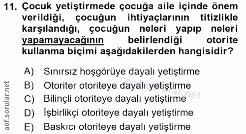 11. soru: Çocuk yetiştirmede çocuğa aile içinde önem verildigi, çocuğun ihtiyaçlarının titizlikle karşılandığı, çocuğun neleri…