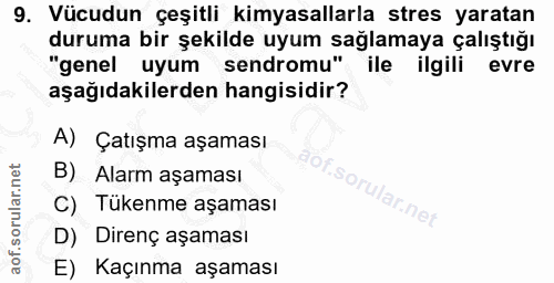 9. soru: Vücudun çeşitli kimyasallarla stres yaratan duruma bir şekilde uyum sağlamaya çalıştığı "genel uyum sendromu" ile ilg…
