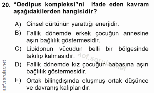 20. soru: "edipus kompleksi"ni ifade eden kavram aşağıdakilerden hangisidir? A) Cinsel dürtünün yarattığı enerjidir. B) Fallik…