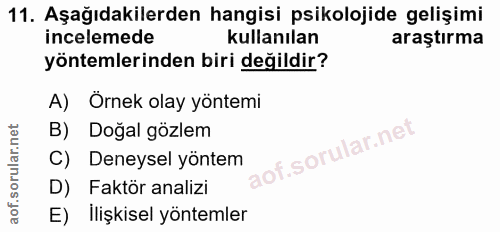 11. soru: Aşağıdakilerden hangisi psikolojide gelişimi incelemede kullanılan araştırma yöntemlerinden biri değildir? A) Örnek o…