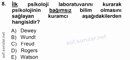 8. soru: ilk psikoloji laboratuvarinı kurarak psikolojinin bağımsız bilim olmasını sağlayan kuramcı aşağıdakilerden hangisidir…