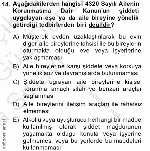 14. soru: Aşağıdakilerden hangisi 4320 Sayılı Ailenin Korunmasına Dair Kanun'un şiddeti uygulayan eşe ya da aile bireyine yönel…