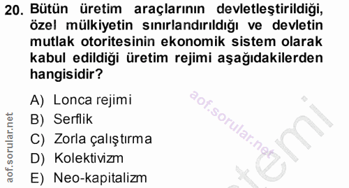 20. soru: Bütün üretim araçlarının devletleştirildiği, özel mülkiyetin sınırlandırıldığı ve devletin mutlak otoritesinin ekonom…