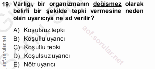 19. soru: Varlığı, bir organizmanın değişmez olarak belirli bir şekilde tepki vermesine neden olan uyarıcıya ne ad verilir? A)…