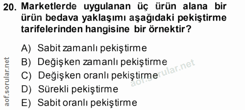 20. soru: Marketlerde uygulanan üç ürün alana bir ürün bedava yaklaşımı aşağıdaki pekiştirme tarifelerinden hangisine bir örnek…