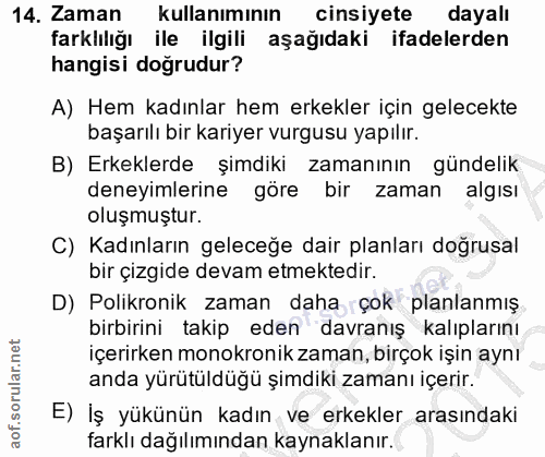 14. soru: Zaman kullanımının cinsiyete dayalı farklılığı ile ilgili aşağıdaki ifadelerden hangisi doğrudur? A) Hem kadınlar hem…