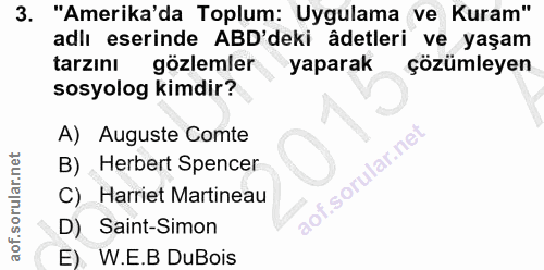 3. soru: "Amerika'da Toplum: Uygulama ve Kuram" adlı eserinde ABD'deki âdetleri ve yaşam tarzını gözlemler yaparak çözümleyen…