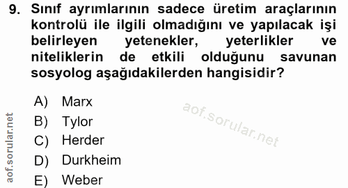 9. soru: Sınıf ayrımlarının sadece üretim araçlarının kontrolü ile ilgili olmadığını ve yapılacak işi belirleyen yetenekler, y…