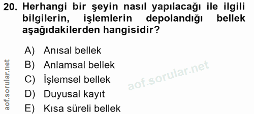 20. soru: Herhangi bir şeyin nasıl yapılacağı ile ilgili bilgilerin, işlemlerin depolandıği bellek aşağıdakilerden hangisidir?…