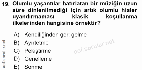 19. soru: Olumlu yaşantılar hatırlatan bir müziğin uzun süre dinlenilmediği için artık olumlu hisler uyandırmaması klasik koşul…