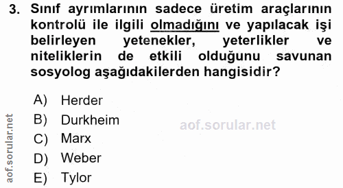 3. soru: Sınıf ayrımlarının sadece üretim araçlarının kontrolü ile ilgili olmadığını ve yapılacak işi belirleyen yetenekler, y…