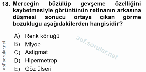 18. soru: Merceğin büzülüp gevşeme özelliğini kaybetmesiyle görüntünün retinanın arkasına düşmesi sonucu ortaya çıkan görme boz…