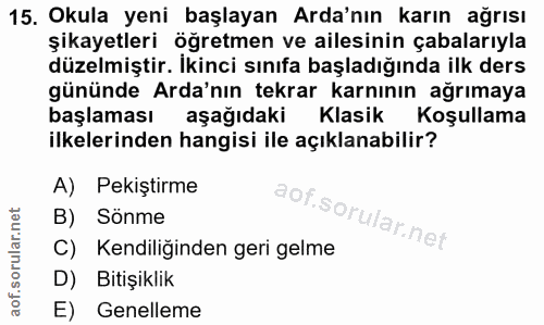 15. soru: Okula yeni başlayan Arda'nın karın ağrısı şikayetleri öğretmen ve ailesinin çabalarıyla düzelmiştir. İkinci sınıfa ba…