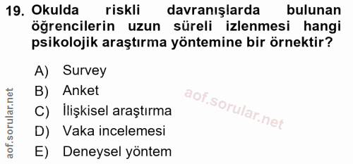19. soru: Okulda riskli davranışlarda bulunan öğrencilerin uzun süreli izlenmesi hangi psikolojik araştırma yöntemine bir örnek…