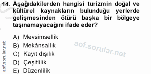 14. soru: Aşağıdakilerden hangisi turizmin doğal ve kültürel kaynakların bulunduğu yerlerde gelişmesinden ötürü başka bir bölge…