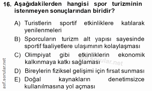 16. soru: Aşağıdakilerden hangisi spor turizminin istenmeyen sonuçlarından biridir? A) Turistlerin sportif etkinliklere katılar…