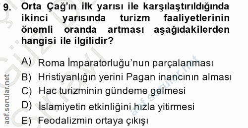 9. soru: Orta Çağ'ın ilk yarısı ile karşılaştırıldığında ikinci yarısında turizm faaliyetlerinin önemli oranda artması aşağıda…