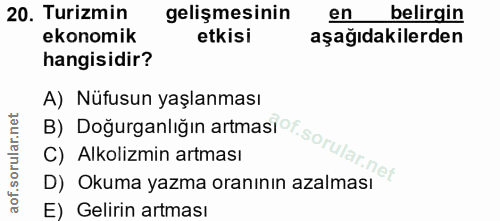 20. soru: Turizmin gelişmesinin en belirgin ekonomik etkisi aşağıdakilerden hangisidir? B) Doğurganlığın artmasi f. i A) Nüfusu…