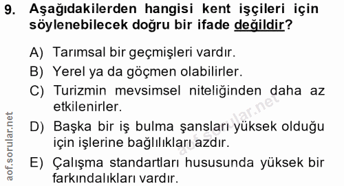 9. soru: Aşağıdakilerden hangisi kent işçileri için söylenebilecek doğru bir ifade değildir? A) Tarımsal bir geçmişleri vardır…
