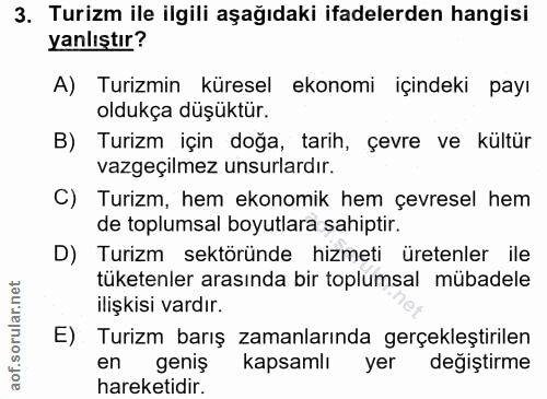 3. soru: Turizm ile ilgili aşağıdaki ifadelerden hangisi yanlıştır? A) Turizmin küresel ekonomi içindeki payı oldukça düşüktür…