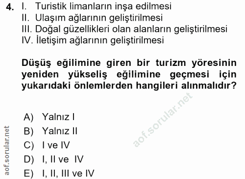 4. soru: I. Turistik limanların inşa edilmesı II. Ulaşım ağlarının geliştirilmesi IlI. Doğal güzellikleri olan alanların geliş…