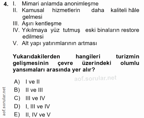 4. soru: 1. Mimari anlamda anonimleşme II. Kamusal hizmetlerin daha kaliteli hâle gelmesi III. Aşırı kentleşme IV. Yıkılmaya y…