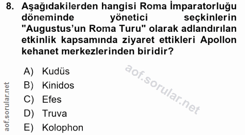 8. soru: Aşağıdakilerden hangisi Roma İmparatorluğu döneminde yönetici seçkinlerin "Augustus'un Roma Turu" olarak adlandırılan…