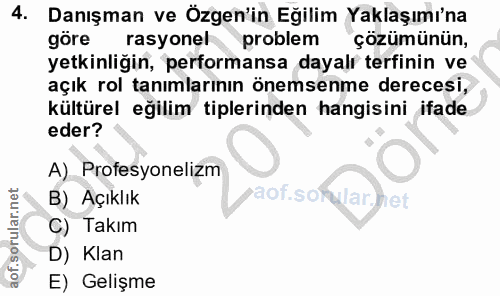 4. soru: Danışman ve Özgen'in Eğilim Yaklaşımı'na göre rasyonel problem çözümünün, yetkinliğin, performansa dayalı tefinin ve…