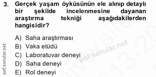 3. soru: Gerçek yaşam öyküsünün ele alınıp detaylı bir şekilde incelenmesine dayanan araştırma tekniği aşağıdakilerden hangisi…