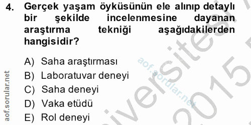 4. soru: Gerçek yaşam öyküsünün ele alınıp detaylı bir şekilde incelenmesine dayanan araştırma tekniği aşağıdakilerden hangisi…