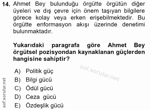 14. soru: Ahmet Bey bulunduğu örgütte örgütün diğer üyeleri ve dış çevre için önem taşıyan bilgilere görece kolay veya erken er…