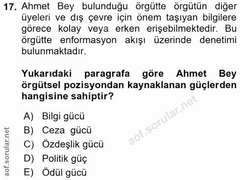 17. soru: Ahmet Bey bulunduğu örgütte örgütün diğer üyeleri ve dış çevre için önem taşıyan bilgilere görece kolay veya erken er…