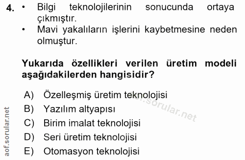 4. soru: • Bilgi teknolojilerinin sonucunda ortaya çıkmıştır. Mavi yakalıların işlerini kaybetmesine neden olmuştur. Yukarıda…