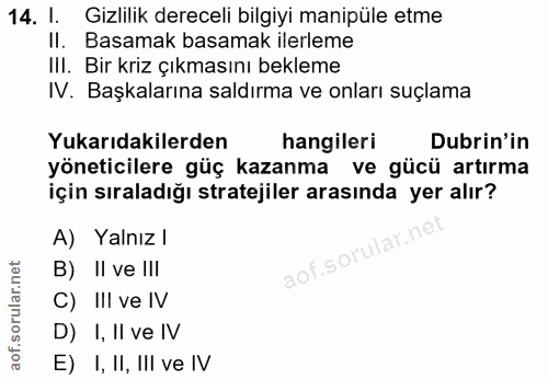 14. soru: l. Gizlilik dereceli bilgiyi manipüle etme II. Basamak basamak ilerleme III. Bir kriz çıkmasını bekleme IV. Başkaları…