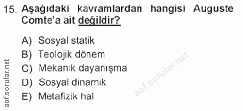 15. soru: Aşağıdaki kavramlardan hangisi Auguste Comte'a ait değildir? A) Sosyal statik B) Teolojik dönem net C) Mekanık dayanı…