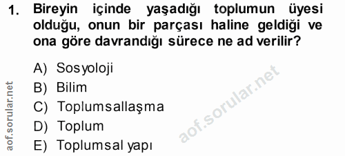 1. soru: Bireyin içinde yaşadığı toplumun üyesi olduğu, onun bir parçası haline geldigi ve ona göre davrandiğı sürece ne ad ve…