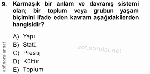 9. soru: Karmaşık bir anlam ve davranış sistemi olan; bir toplum veya grubun yaşam biçimini ifade eden kavram aşağıdakilerden…