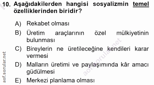 10. soru: Aşağıdakilerden hangisi sosyalizmin temel özelliklerinden biridir? A) Rekabet olması B) Üretim araçlarının özel mülki…
