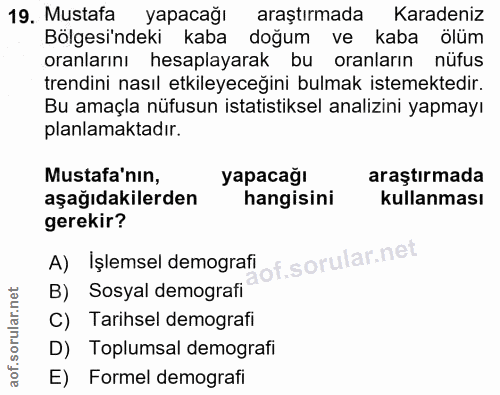 19. soru: Mustafa yapacağı araştırmada Karadeniz Bölgesi'ndeki kaba doğum ve kaba ölüm oranlarını hesaplayarak bu oranların nüf…