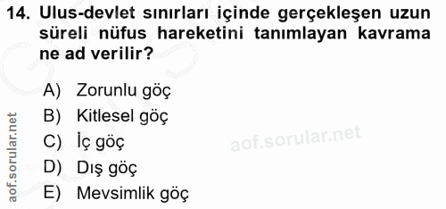 14. soru: Ulus-devlet sınırları içinde gerçekleşen uzun süreli nüfus hareketini tanımlayan kavrama ne ad verilir? A) Zorunlu gö…