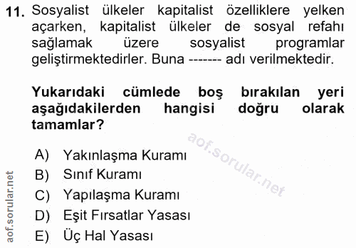 11. soru: Sosyalist ülkeler kapitalist özelliklere yelken açarken, kapitalist ülkeler de sosyal refahı sağlamak üzere sosyalist…