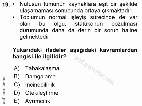 19. soru: • Nüfusun tümünün kaynaklara eşit bir şekilde ulaşamaması sonucunda ortaya çıkmaktadır. • Toplumun normal işleyiş sür…