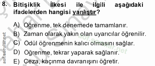 8. soru: Bitişiklik ilkesi ile ilgili aşağıdaki ifadelerden hangisi yanlıştır? A) Oğrenme, tek denemede tamamlanır. B) Zaman o…