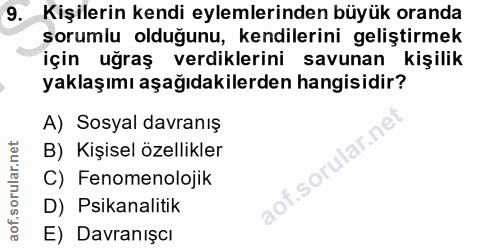 9. soru: Kişilerin kendi eylemlerinden büyük oranda sorumlu olduğunu, kendilerini geliştirmek için uğraş verdiklerini | savuna…