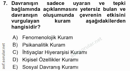 7. soru: Davranışın sadece uyaran ve tepki baglamında açıklanmasını yetersiz bulan ve davranışın oluşumunda çevrenin etkisini…
