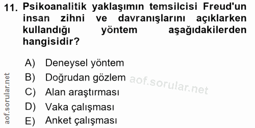 11. soru: Psikoanalitik yaklaşımın temsilcisi Freud'un insan zihni ve davranışlarını açıklarken kullandığı yöntem aşağıdakilerd…