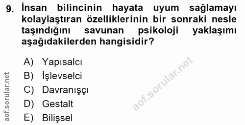 9. soru: İnsan bilincinin hayata uyum sağlamayı kolaylaştıran özelliklerinin bir sonraki nesle taşındığını savunan psikoloji y…