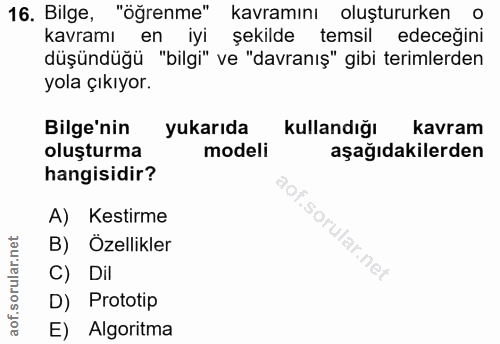 16. soru: Bilge, 16. Bilge, "öğrenme" kavramını oluştururken o kavramı en iyi şekilde temsil edeceğini düşündüğü "bilgi" ve "da…