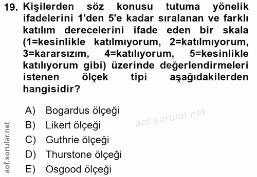 19. soru: Kişilerden söz konusu tutuma yönelik ifadelerini 'den 5'e kadar sıralanan ve farklı katılım derecelerini ifade eden b…